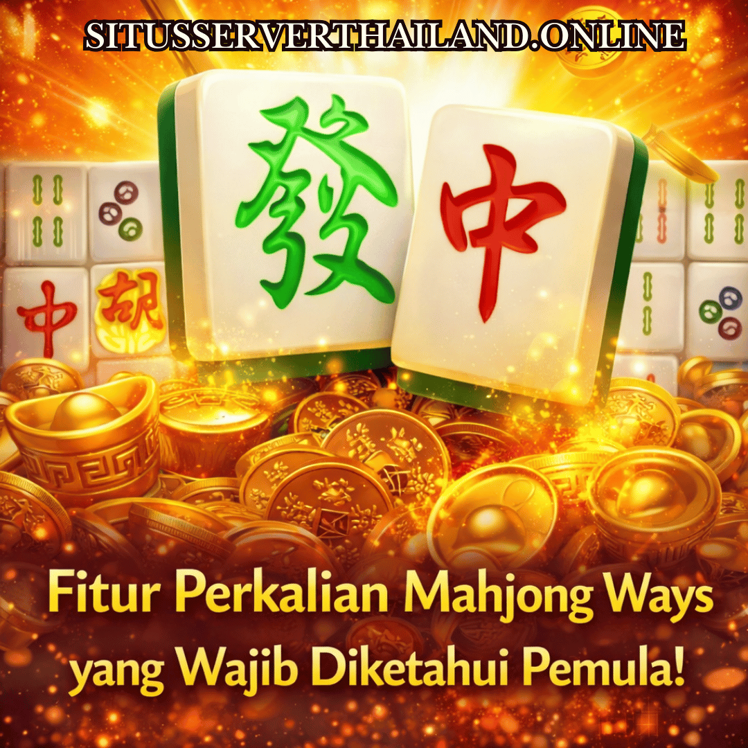 Fitur Perkalian Mahjong Ways yang Wajib Diketahui Pemula!