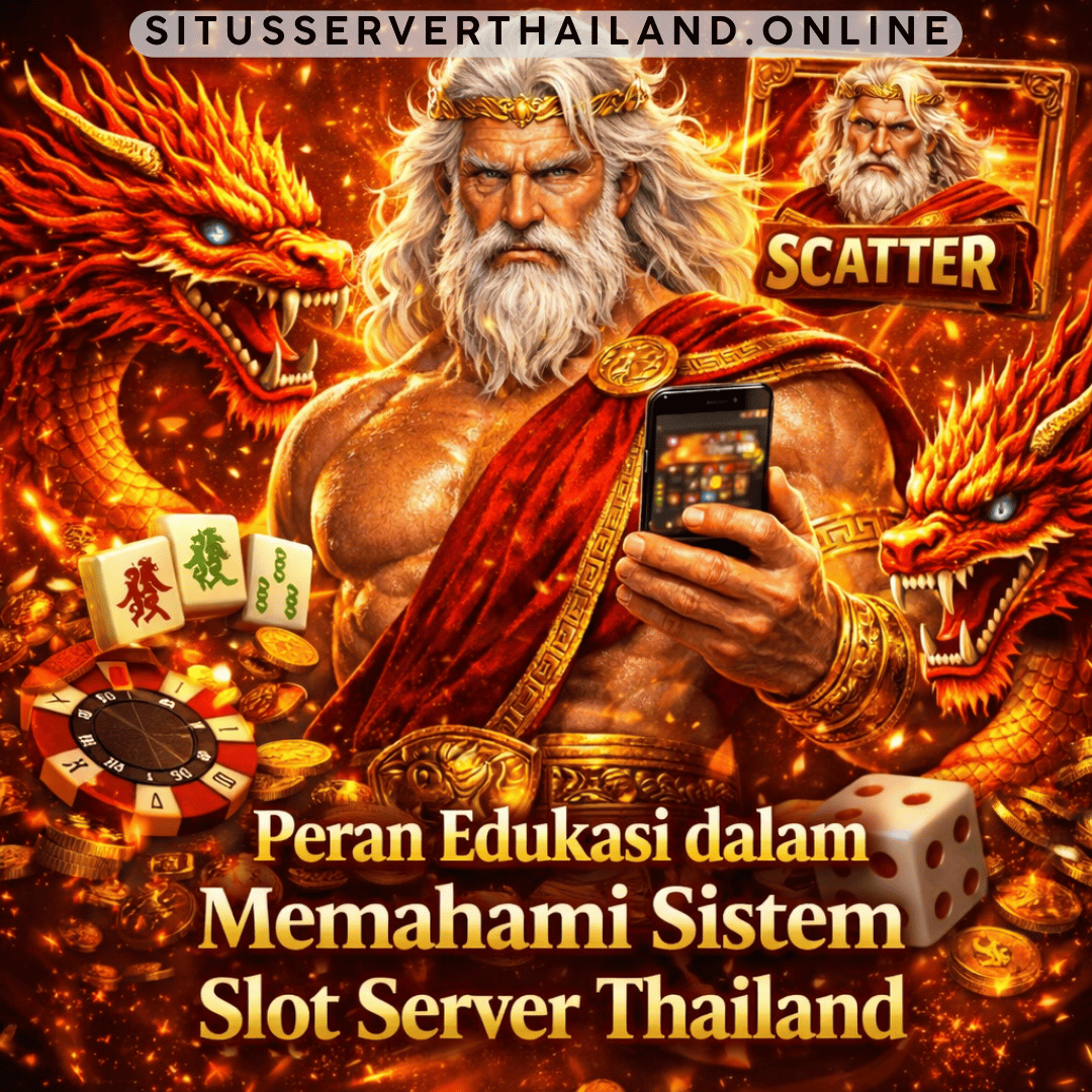 Peran Edukasi dalam Memahami Sistem Slot Server Thailand