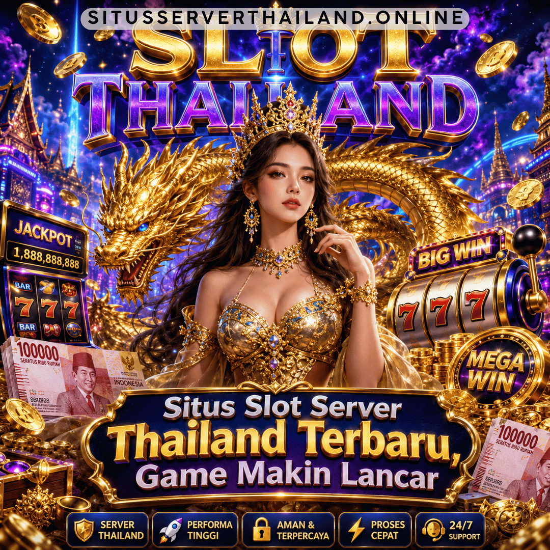 Situs Slot Server Thailand Terbaru, Game Makin Lancar